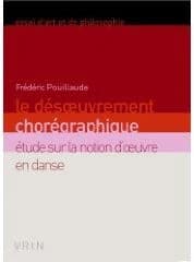 Le désoeuvrement chorégraphique : étude sur la notion d'oeuvre en danse