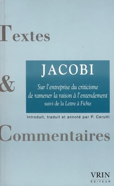 Sur l'entreprise du criticisme de ramener la raison à l'entendement et de donner à la philosophie une nouvelle orientation ; suivi de Lettre à Fichte