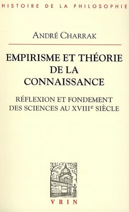 Empirisme et théorie de la connaissance : réflexion et fondements des sciences au XVIIIe siècle