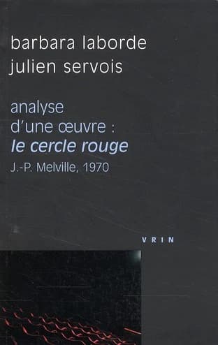 Analyse d'une oeuvre : "Le cercle rouge", Jean-Pierre Melville, 1970
