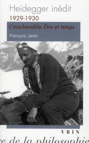 Heidegger inédit : 1929-1930, l'inachevable "Être et temps"