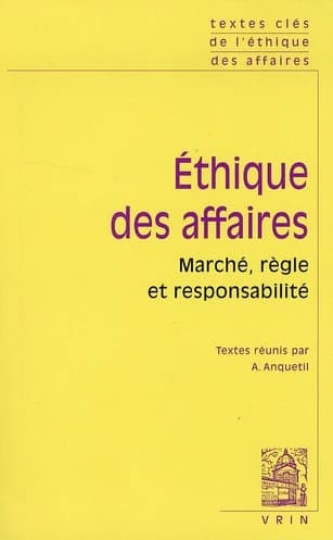 Éthique des affaires ? : marché, règle et responsabilité
