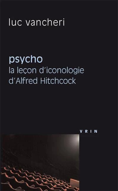 "Psycho" : la leçon d'iconologie d'Alfred Hitchcock