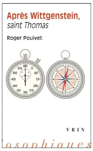 Après Wittgenstein, saint Thomas (2e éd.) Roger Pouivet