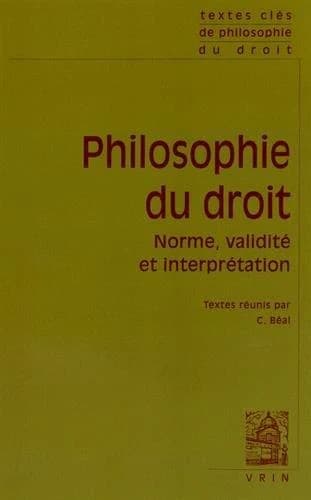 Philosophie du droit : norme, validité et interprétation