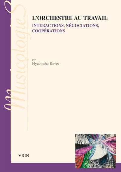 L'orchestre au travail : interprétations, négociations, coopérations