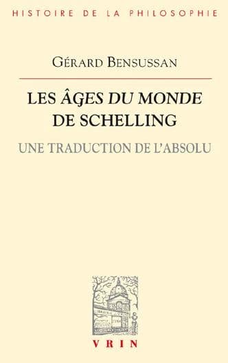 Les "âges du monde" de Schelling, une traduction de l'absolu