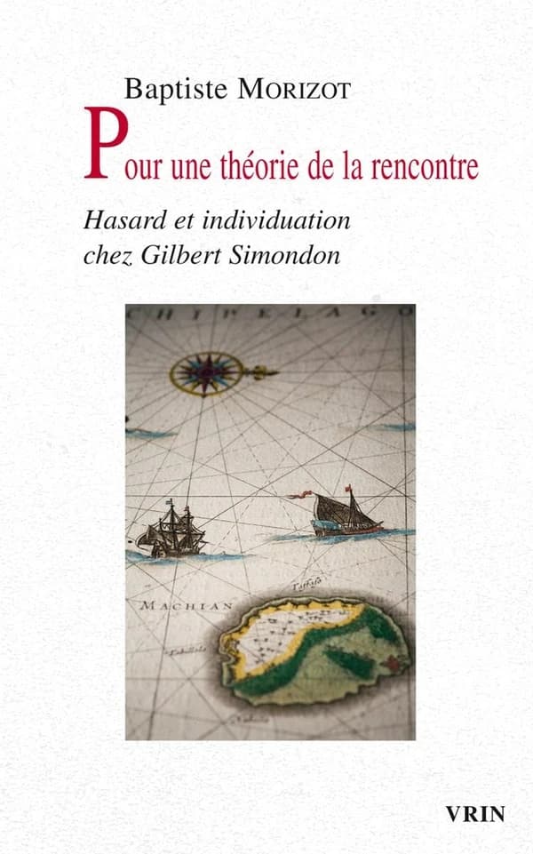 Pour une théorie de la rencontre - Hasard et individuation chez Gilbert Simondon