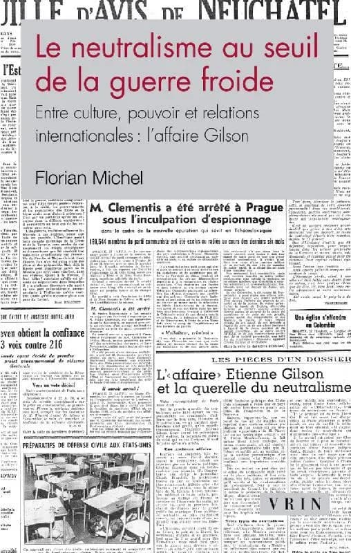 Le neutralisme au seuil de la Guerre froide : entre culture, pouvoir et relations internationales : l'affaire Gilson