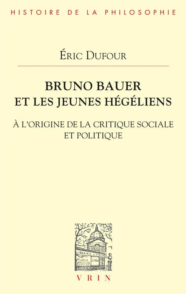 Bruno Bauer et les jeunes hégéliens : à l'origine de la critique sociale et politique
