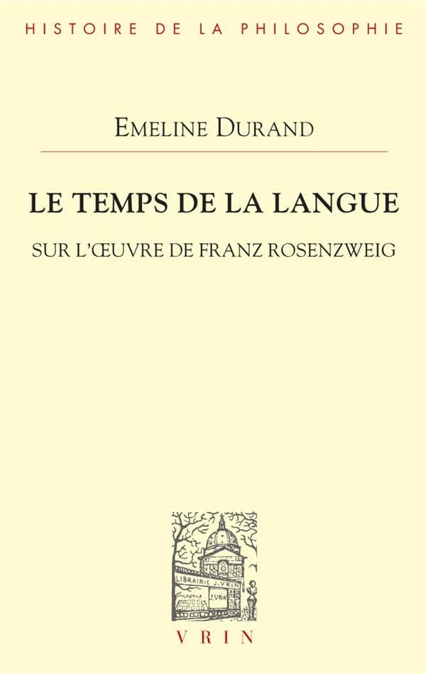 Le temps de la langue : sur l'œuvre de Franz Rosenzweig