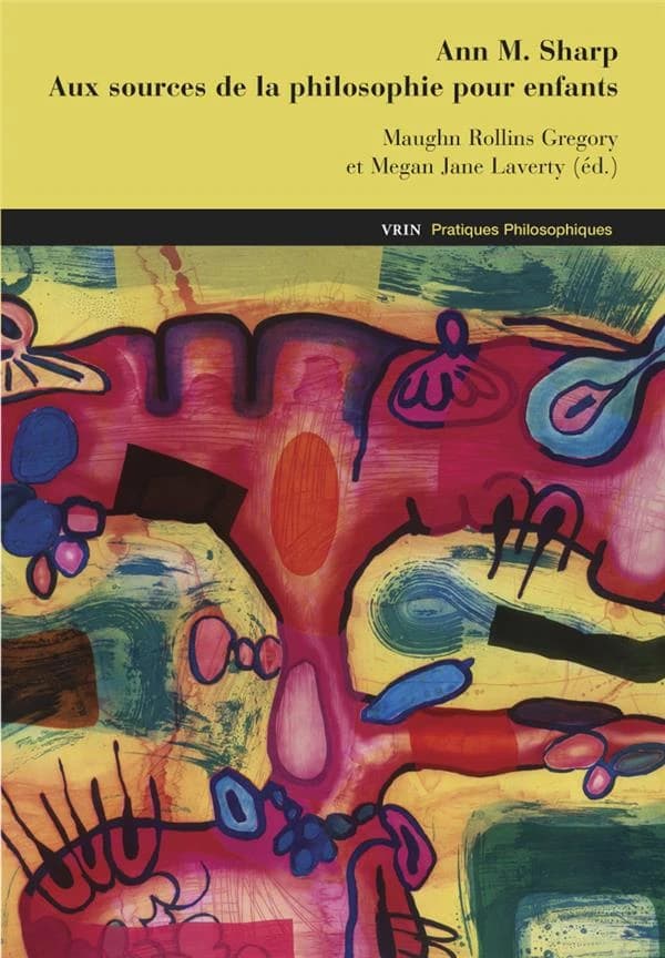 Ann M. Sharp, aux sources de la philosophie pour enfants : textes et études