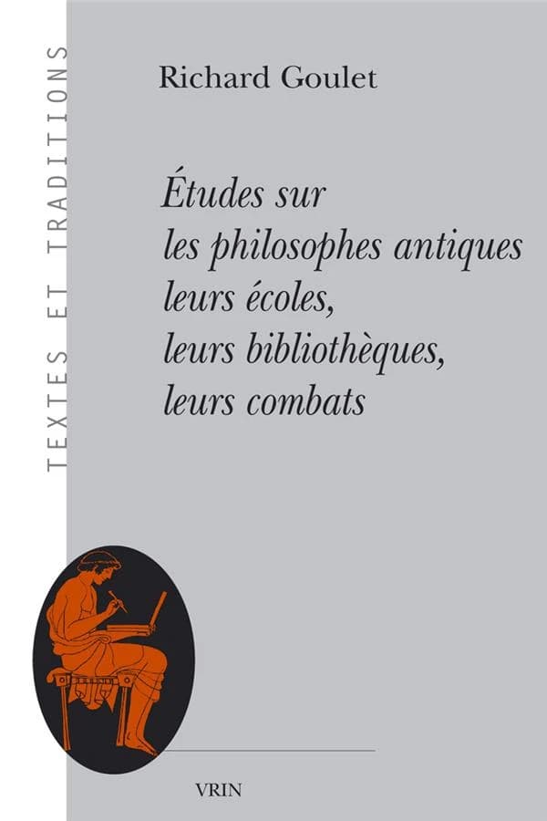 Études sur les philosophes antiques, leurs écoles, leurs bibliothèques, leurs combats