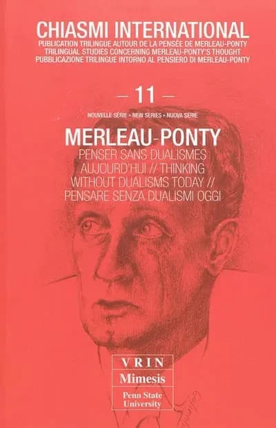 Merleau-Ponty Penser sans dualisme aujourd'hui