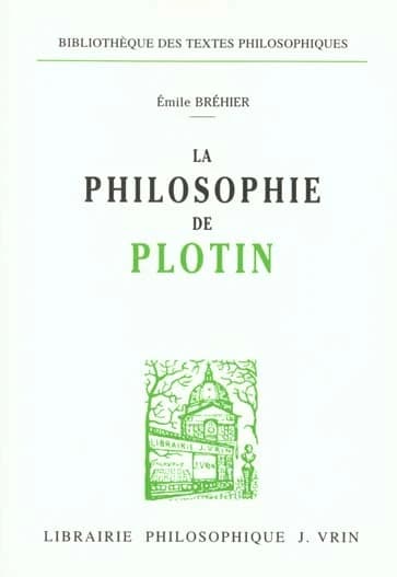 La philosophie de Plotin ([Reprod. en fac-sim.]) par Émile Bréhier