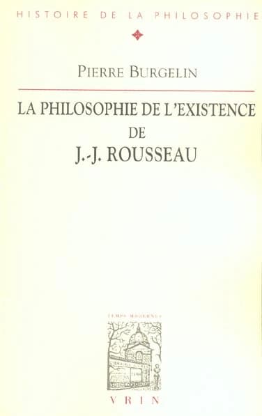 La philosophie de l'existence de J.-J. Rousseau