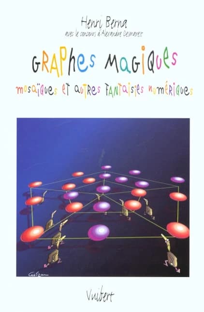 Graphes magiques, mosaïques : et autres fantaisies numériques