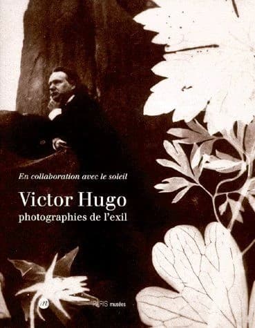Victor Hugo : photographies de l'exil : en collaboration avec le soleil : [expositions], Paris, Musée d'Orsay et Maison de Victor Hugo, 27 octobre 1998-24 janvier 1999