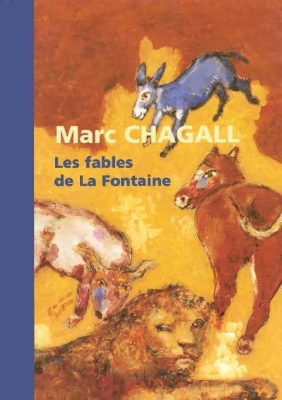 Marc Chagall, les Fables de La Fontaine : exposition, Céret, Musée d'art moderne, 28 octobre 1995-8 janvier 1996 ; Nice, Musée national Message biblique Marc Chagall, 13 janvier-25 mars 1996 (Nouv. éd.)
