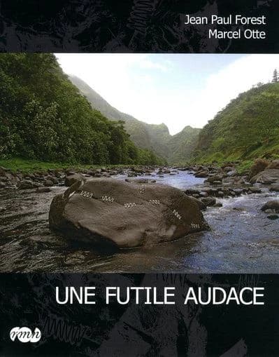 Une futile audace : Jean-Paul Forest : [exposition, les Eyzies-de-Tayac, Musée national de préhistoire, printemps 2009]