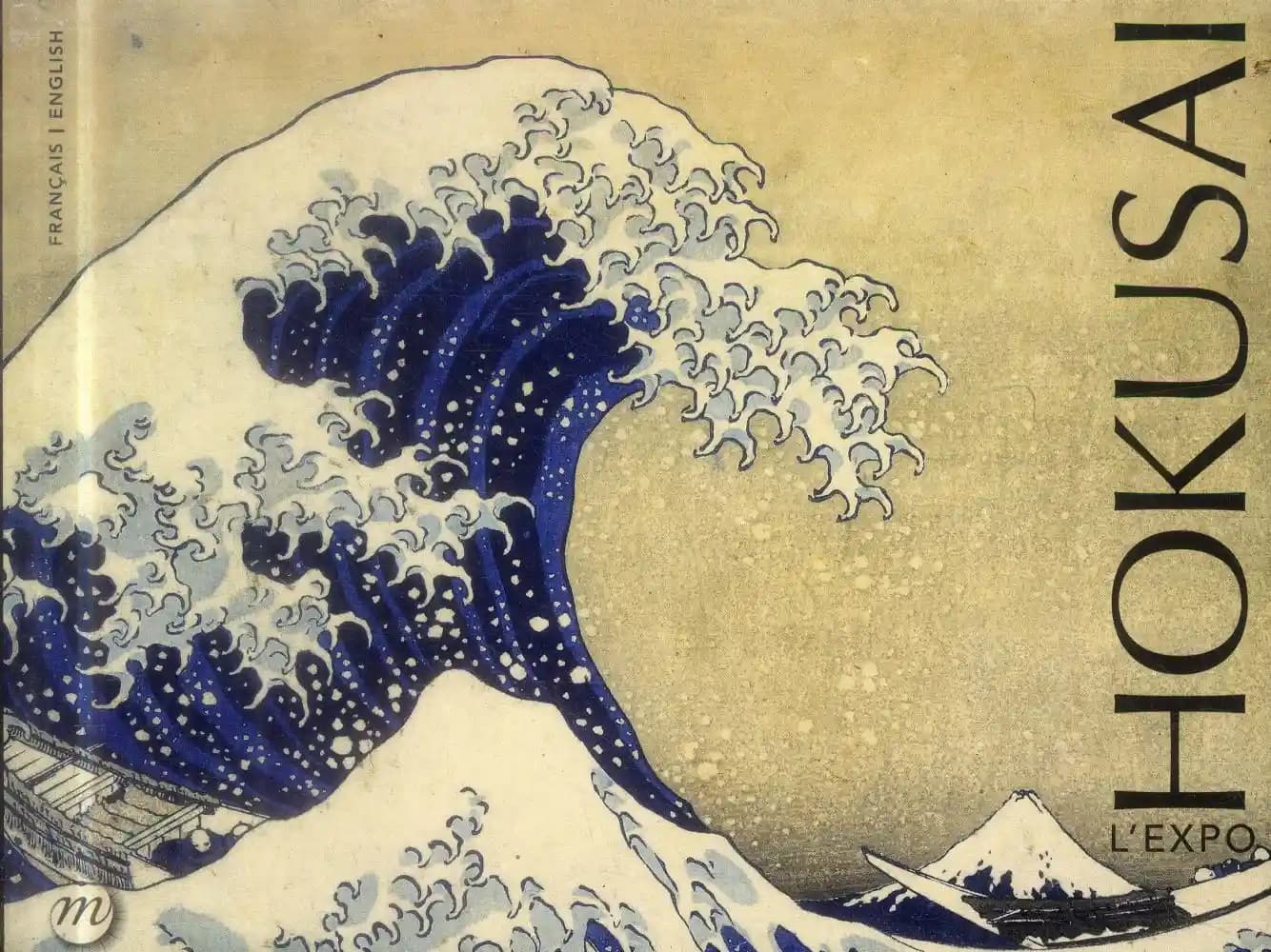 Hokusai : l'expo, [Paris, Galeries nationales, Grand Palais, 1er octobre 2014-18 janvier 2015] ([Éd.] français-English) [organisée par la Réunion des musées nationaux-Grand Palais ; the Japan foundation] ; [textes de Laure Dalon]
