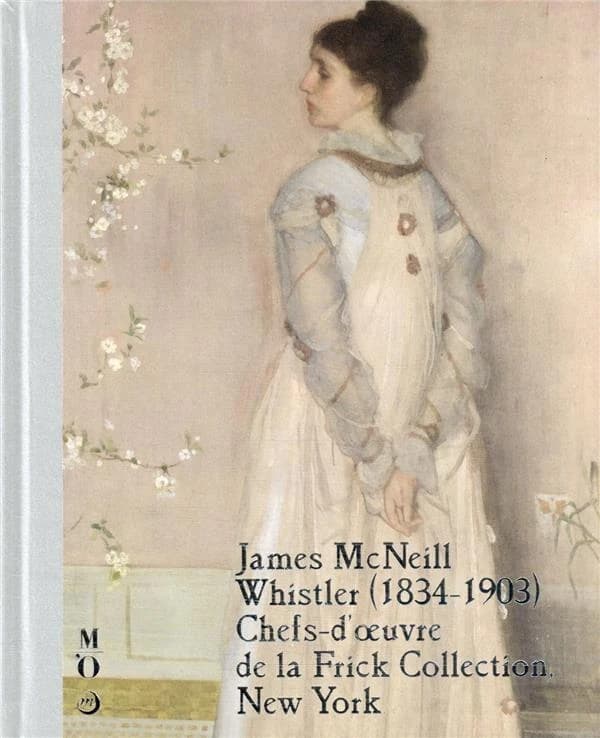 James McNeill Whistler (1834-1903) : chefs-d'oeuvre de la Frick collection, New York : [exposition, Paris, Musée d'Orsay, 7 février-8 mai 2022]