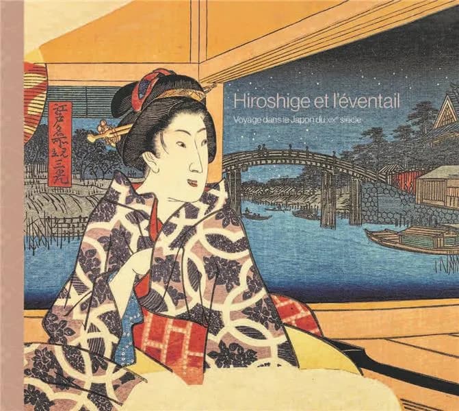 Hiroshige et l'éventail : voyage dans le Japon du XIXe siècle : [exposition, Paris, Musée national des arts asiatiques-Guimet, 15 février-29 mai 2023]
