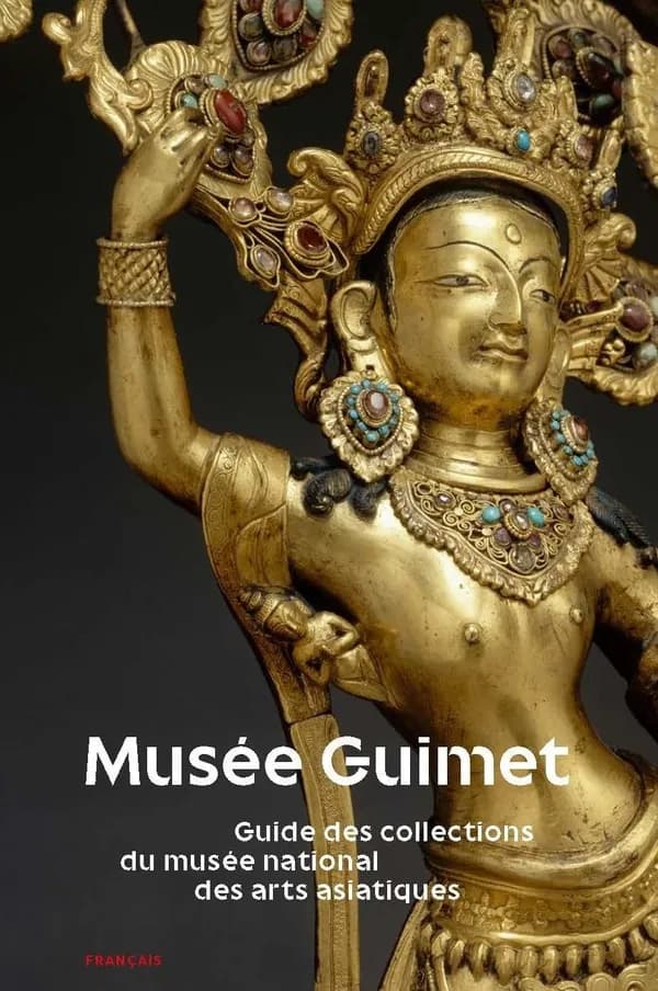 Musée Guimet : guide des collections du Musée national des arts asiatiques (Éd. revue et augmentée)