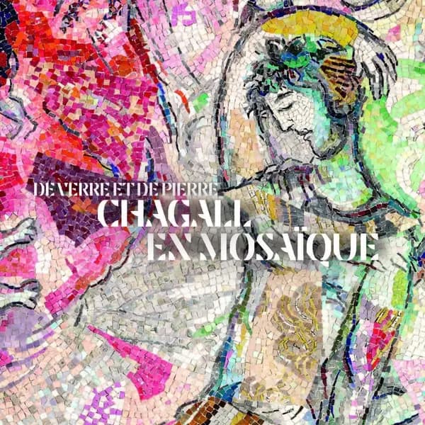 De verre et de pierre : Chagall en mosaïque : [exposition, Nice, Musée national Marc Chagall, 24 mai-22 septembre 2025, Ravenne, MAR-Museo d'arte della città di Ravenna, 18 octobre 2025-18 janvier 2026]
