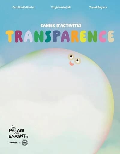Transparence : cahier d'activités : le Palais des enfants