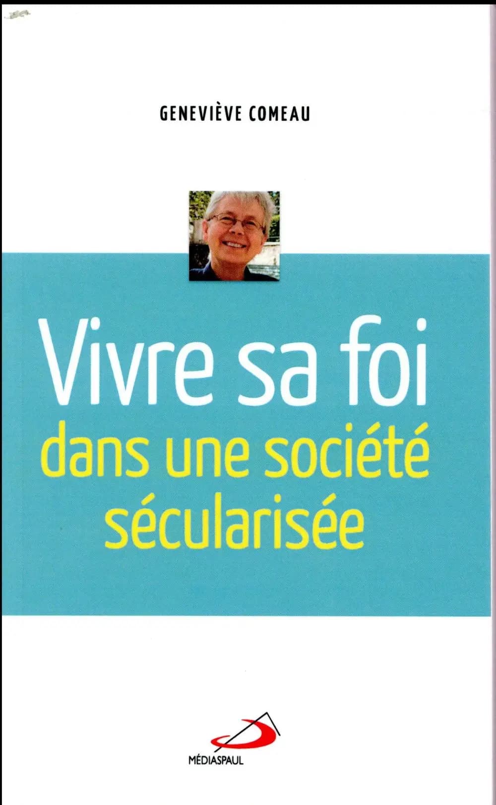 Vivre sa foi dans une société sécularisée