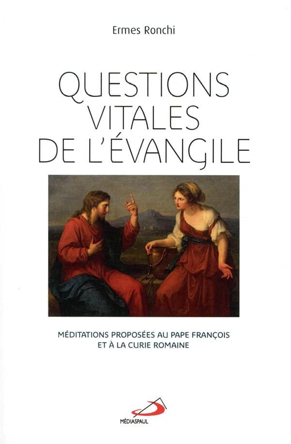 Questions vitales de l'Évangile : méditations proposées au pape François et à la curie romaine