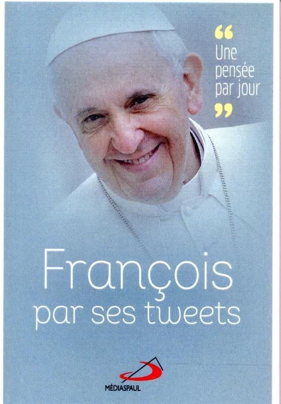 François par ses tweets : une pensée par jour