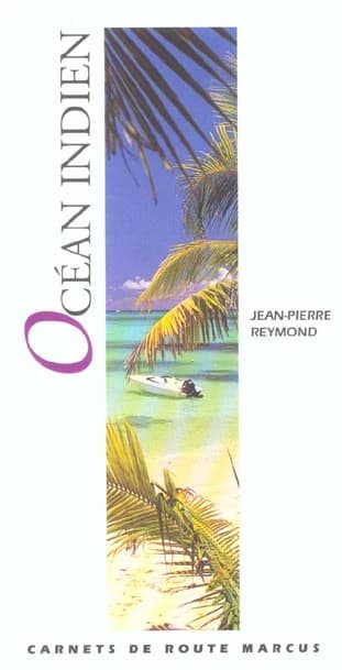 Océan Indien : Réunion, Maurice, Seychelles