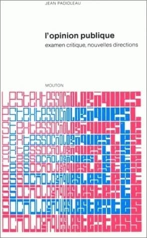 L'Opinion publique : examen critique, nouvelles directions : recueil de textes