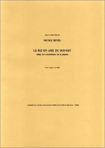 Le Riz en Asie du Sud-Est : atlas du vocabulaire de la plante