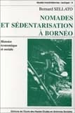 Nomades et sédentarisation à Bornéo : histoire économique et sociale