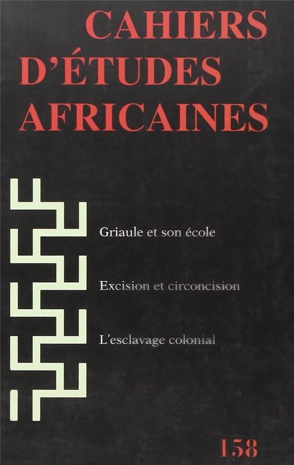 Griaule et son école : Excision et circoncision ; L'esclavage colonial
