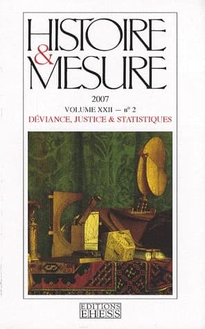 Histoire & mesure Tome 22 ; déviance, justice & statistiques