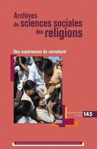 Archives de sciences sociales des religions, Tome 145 ; des expériences du surnaturel