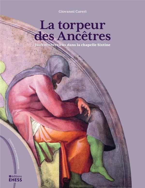 La torpeur des ancêtres : juifs et chrétiens dans la chapelle Sixtine