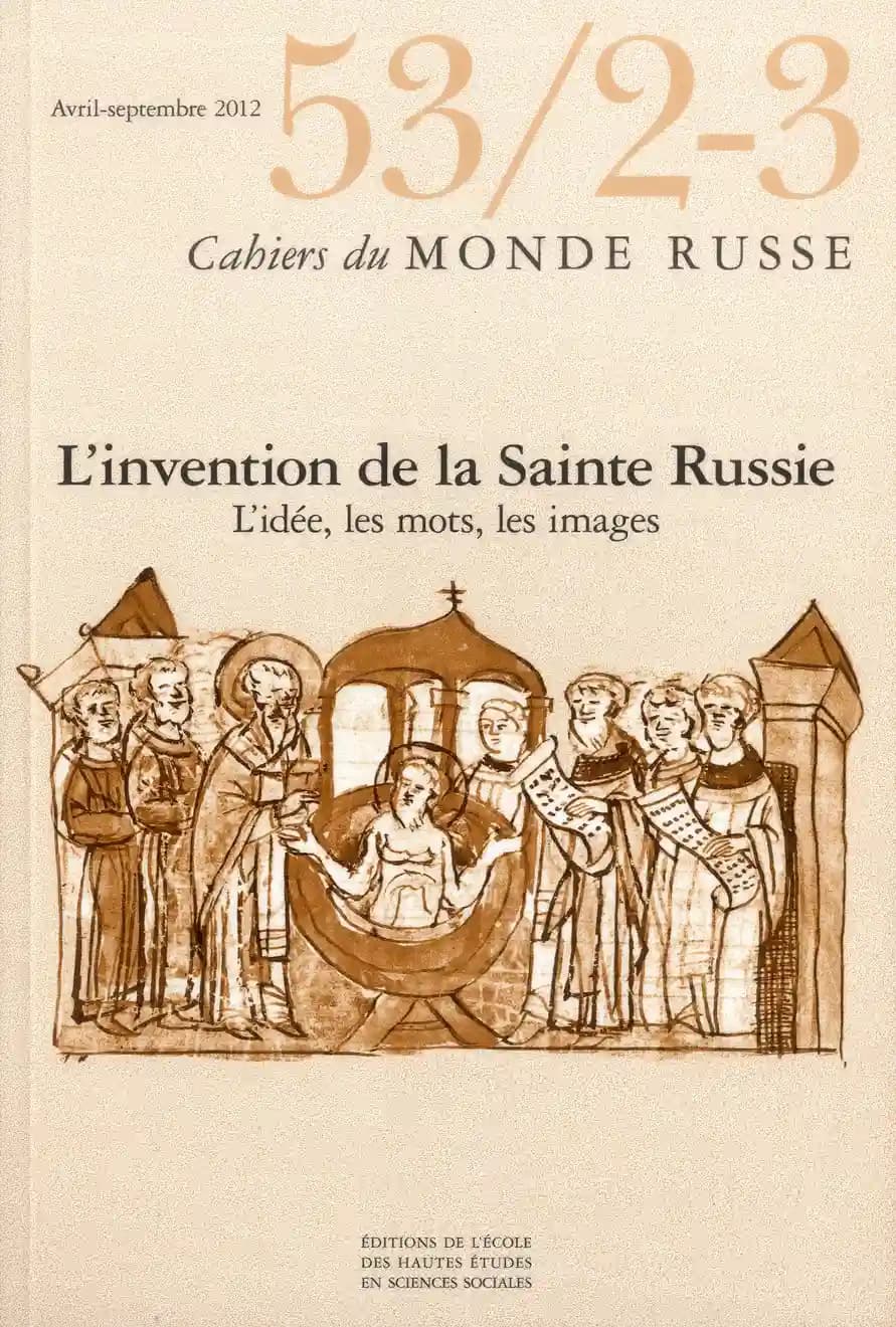 Cahiers du monde russe et soviétique Tome 53 : t.2-3 ; autour de la Sainte Russie ; les mots, les idées, les images