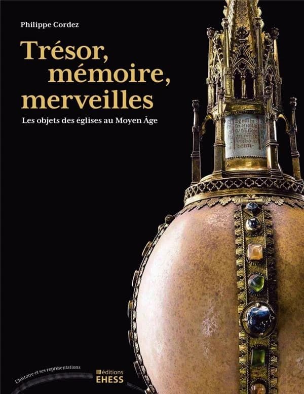 Trésor, mémoire, merveilles : les objets des églises au Moyen âge