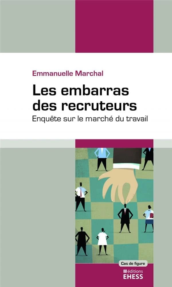 Les embarras des recruteurs : enquête sur le marché du travail