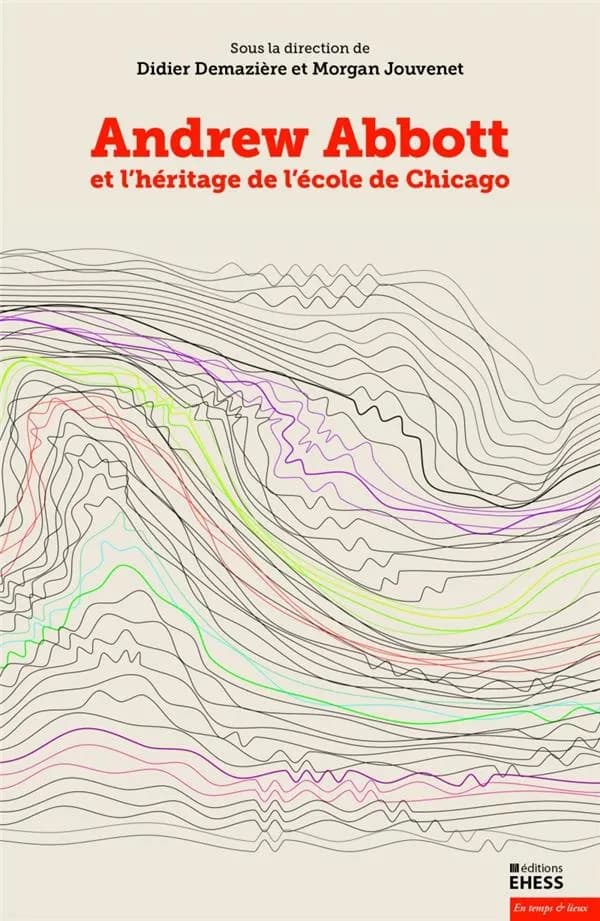 Andrew Abbott et l'héritage de l'école de Chicago. Volume 1