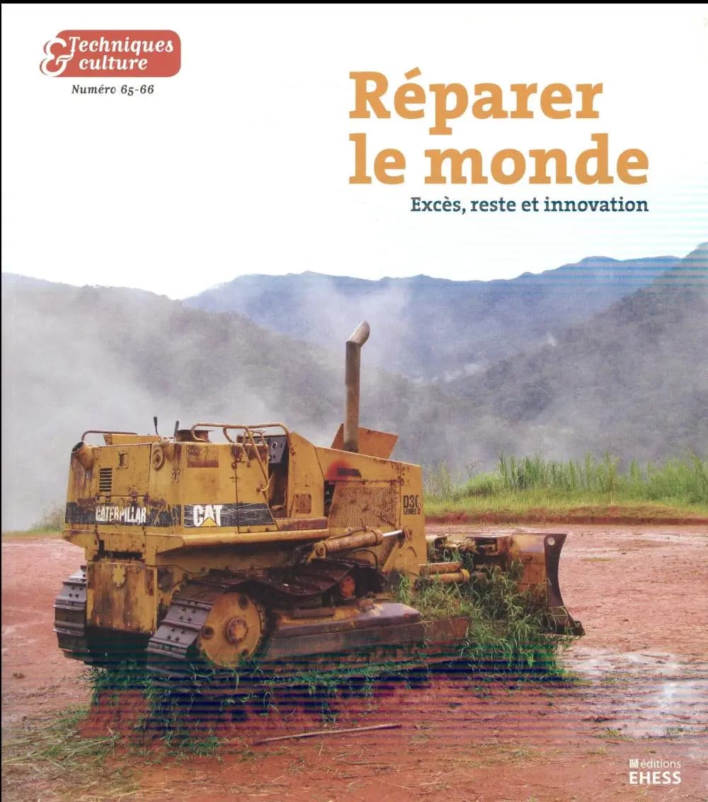 Techniques & culture n.65 : réparer le monde ; excès, reste et innovation