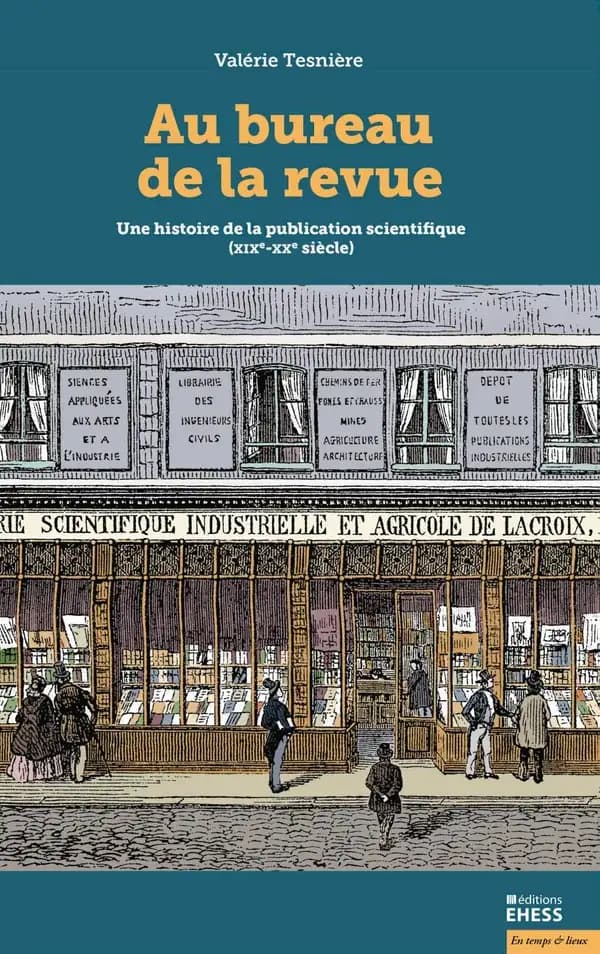 Au bureau de la revue : une histoire de la publication scientifique (XIXe-XXe siècle)