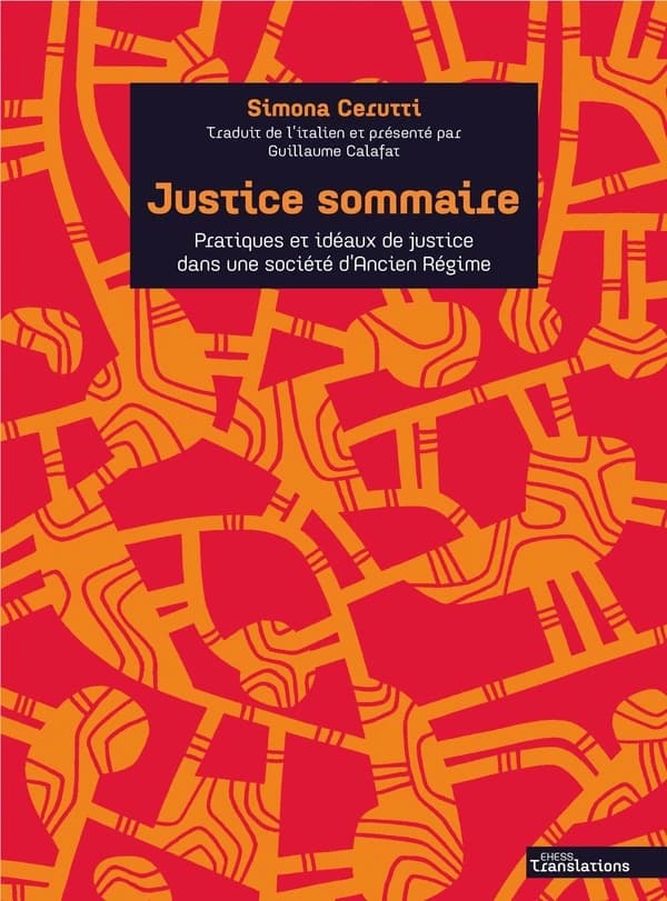 Justice sommaire : pratiques et idéaux de justice dans une société d'Ancien Régime, Turin, XVIIIe siècle