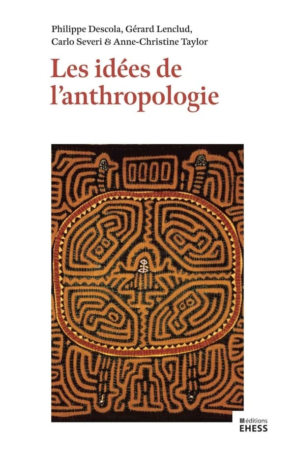 Les idées de l'anthropologie (Nouvelle éd., avec un postface inédite)