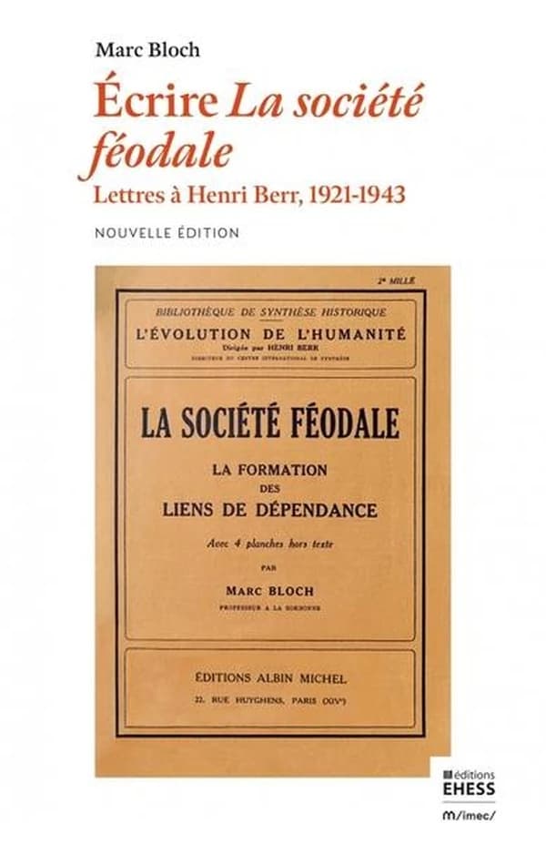 Écrire La société féodale : lettre à Henri Berr, 1921-1943 (Nouvelle éd.)